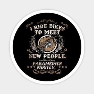 I Ride Bikes To Meet New People Vintage Funny Motorcycle Magnet